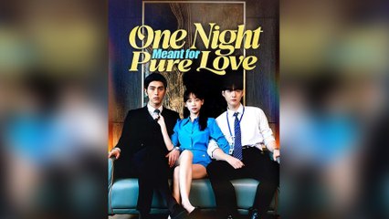 One Night Meant for Pure Love FULL - 2025