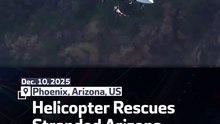 Helicopter Rescues Stranded Arizona Hiker