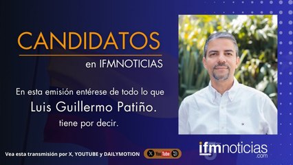CANDIDATOS EN IFMNOTICIAS: Luis Guillermo Patiño, Candidato a La Cámara de Representantes.
