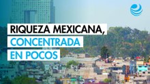 Nuevo estudio revela fuerte concentración de riqueza en México