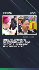 María Nela Prada: "El expresidente (Arce) tiene derecho a un juicio de responsabilidades"