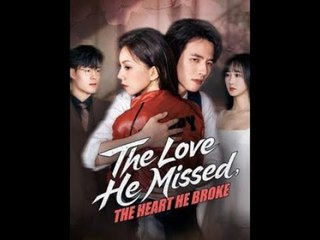 The Love He Missed, The Heart He Broke