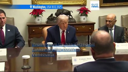 Watch: Trump says US has seized oil tanker off the coast of Venezuela