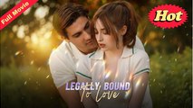 Legally Bound To Love Full Movie _ ReelShort & Dramabox
