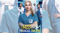 The Missing Miracle Doctor – FULL MOVIE [Eng Sub]