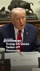 Trump: US Seizes Tanker off Venezuela