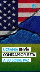 Ucrania mandó contrapropuesta a EU de plan para terminar guerra con Rusia: funcionarios