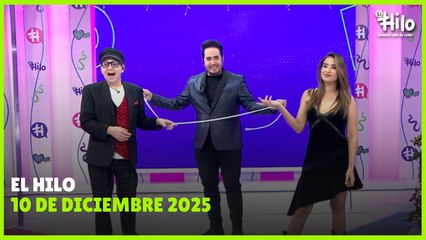 El Hilo – Miercoles 10 de diciembre 2025