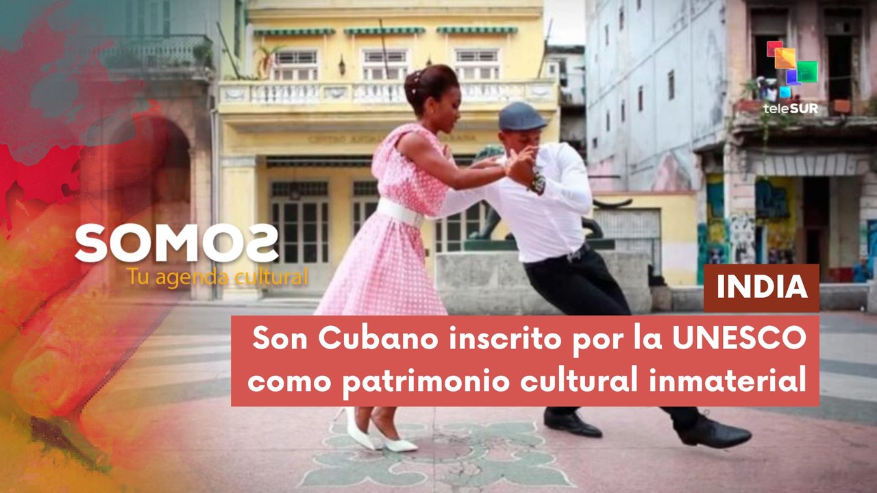 Son Cubano inscrito por la UNESCO como patrimonio cultural inmaterial de la humanidad SOMOS 10-12-25