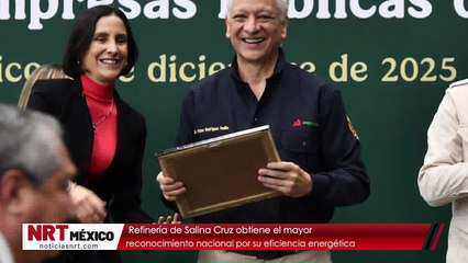 Refinería de Salina Cruz obtiene el mayor reconocimiento nacional por su eficiencia energética