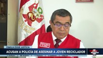ACUSAN A POLICÍA DE ACABAN CON VIDA DE JOVEN RECICLADOR | Willax