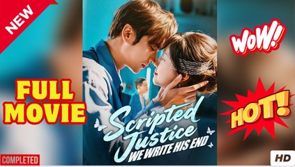 Scripted Justice We Write His End Chinese Drama - English Sub