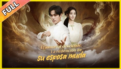 El inmortal desciende- La redención de su esposa muda