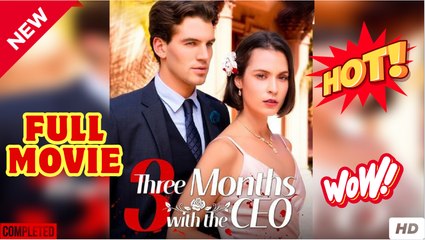 Three Months with the CEO - FULL | Reelshort
