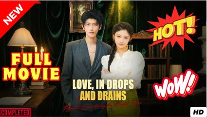 (Hot) Love, in Drops and Drains Full Drama