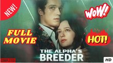 The Alpha’s Breeder (2025) - FULL | Reelshort