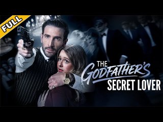 [Hot 2025🔥] The Godfather's Secret Lover Full Episode_Netshort