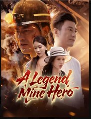 A Legend Mine Hero Chinese Drama - English Sub