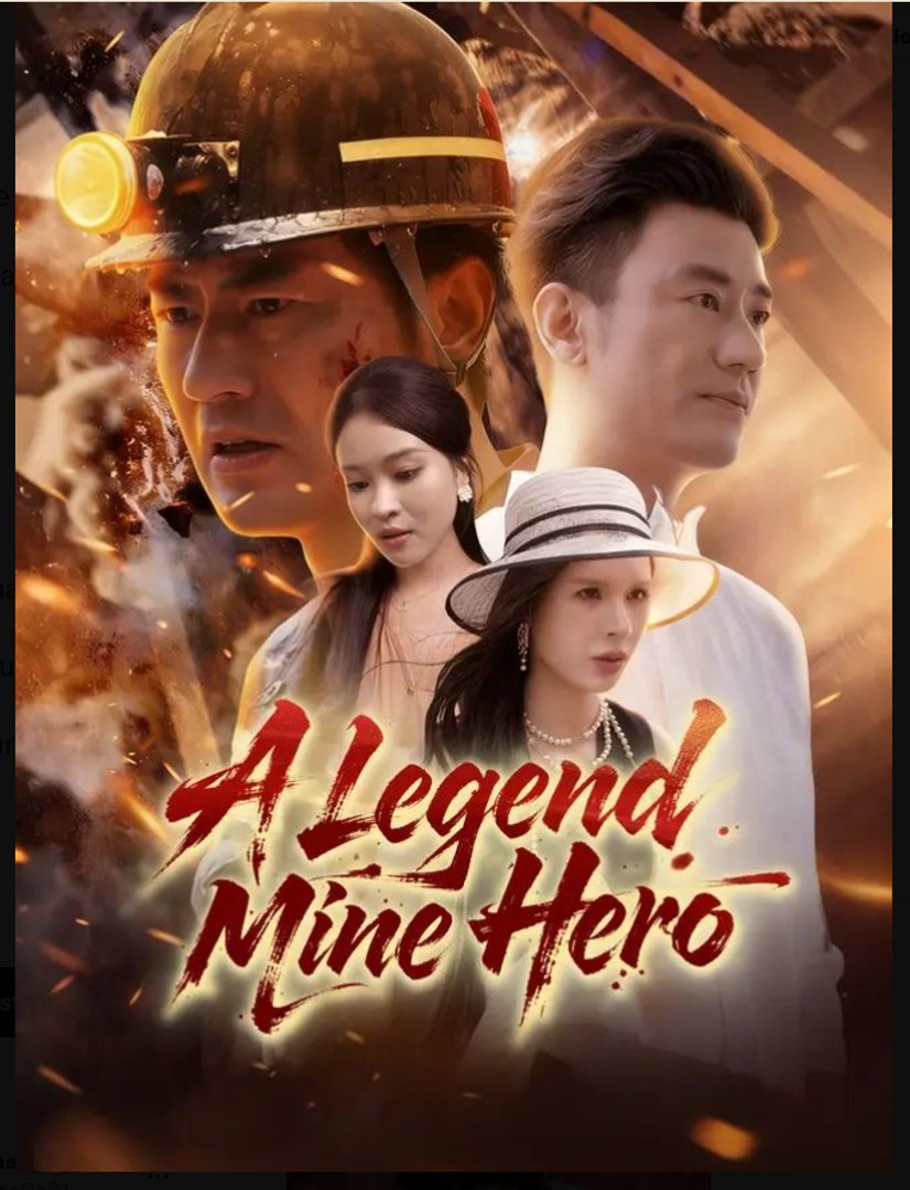A Legend Mine Hero Chinese Drama - English Sub