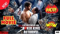 Stop Bullying His Girl,The Boxer King Returns! Full Movies