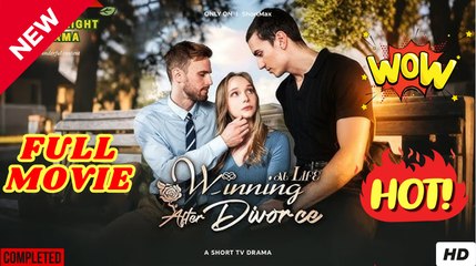 [New] Winning At Life After Divorce #shortmax - Full Movie