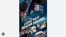CODE RED RESCUE MISSION. DRAMA MOVIES ENGLISH SUB