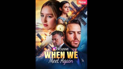 When We Meet Again - Video Dailymotion