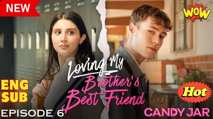 [New] Loving My Brother’s Best Friend #candyjar - Full Movie