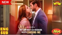 Why My Contract Ex-Husband Keeps Chasing Me - Full