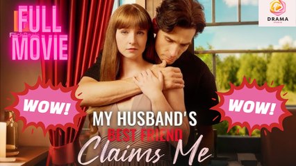 New My Husband's Best Friend Claims Me Flickreel Drama Hub