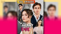 Be My Heart Be You Eye & Detailed Version - Full Movie