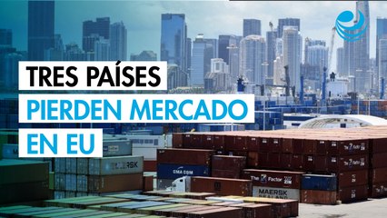 México, Canadá y China pierden participación de mercado en importaciones a Estados Unidos