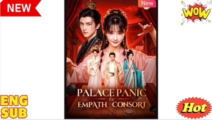 Palace Panic The Empath Consort Chinese Drama - English Sub