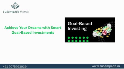 Achieve Your Dreams with Smart Goal-Based Investments