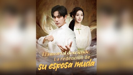 El Inmortal Desciende: La Redención de Su Esposa Muda (Doblado) Episodio Completo