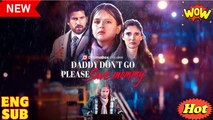Daddy Don't Go, Please Save Mommy Full Movie