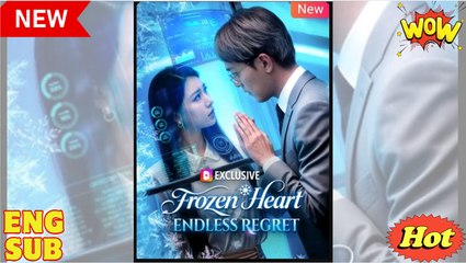 Frozen Heart Endless Regret Chinese Drama - English Sub