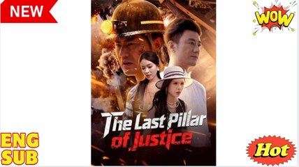 The Last Pillar of Justice Chinese Drama - English Sub