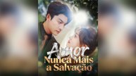Amor, Nunca Mais a Salvação Episódio Completo