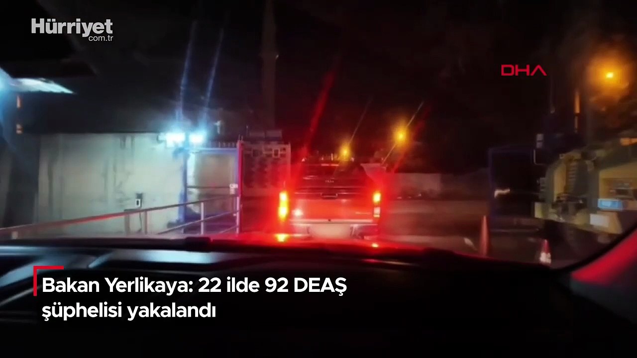 Bakan Yerlikaya: 22 ilde 92 DEAŞ şüphelisi yakalandı