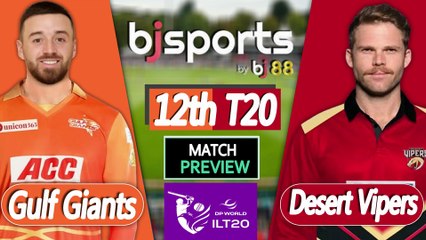 ILT20 2025-26 | Desert Vipers vs Gulf Giants 12th T20 Match Preview |