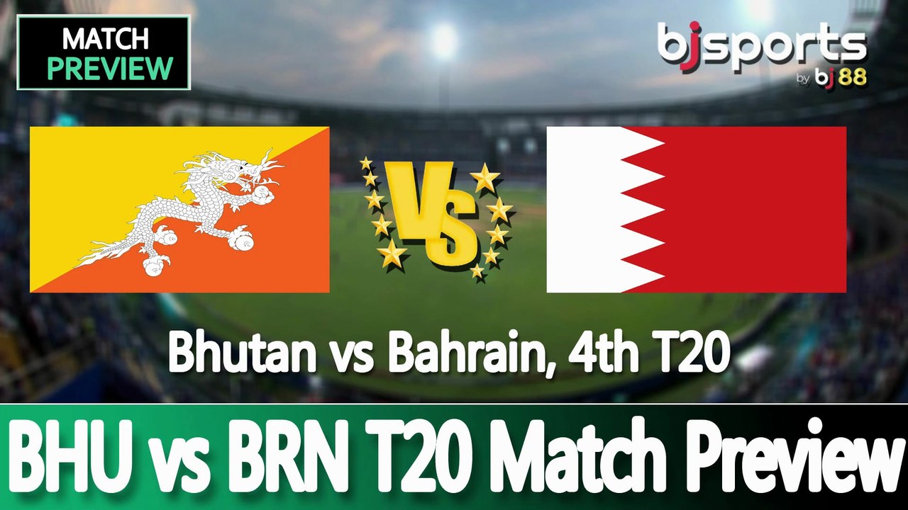 Bahrain vs Bhutan 2025 | BHU vs BRN 4th T20 Match Preview |