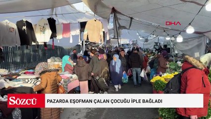 Sarıyer’de pazarda eşofman çalan çocuğu iple bağladı: 'Geri getirince gönderdik'