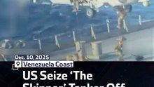 US Seizes ‘The Skipper’ Tanker Off Venezuela Coast
