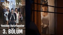 Yeniden Hatırlayalım / Kopuk 3. Bölüm