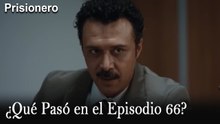¿Qué Pasó en el Episodio 66? - Prisionero