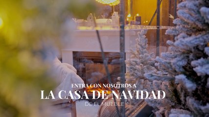 Entra con nosotros en La Casa de Navidad de El Mueble