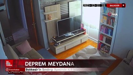 Balıkesir’de kameralara yansıyan görüntüler depremin şiddetini gözler önüne serdi