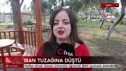 Hatay'da hediye almak isteyen üniversite öğrencisi IBAN oyunuyla dolandırıldı
