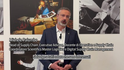 Michele Palumbo - Head of Supply Chain, Executive Advisor, Docente di Operation e Supply Chain